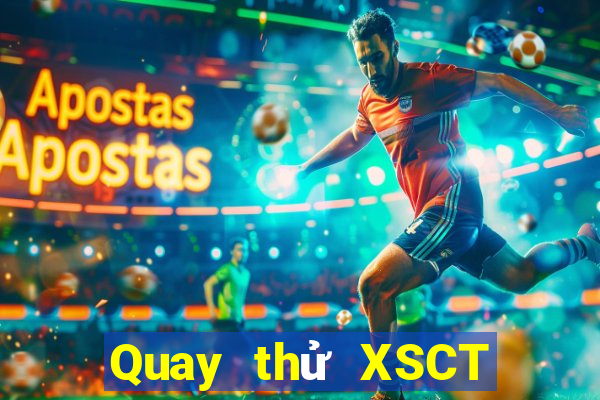 Quay thử XSCT thứ tư