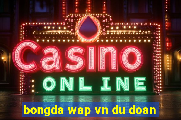 bongda wap vn du doan