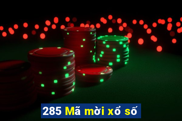 285 Mã mời xổ số