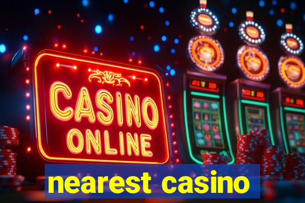 nearest casino