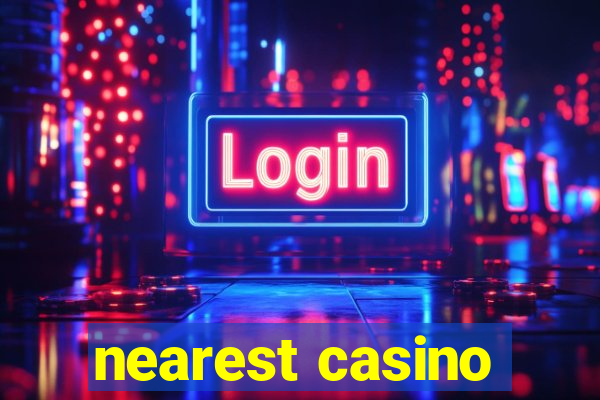 nearest casino