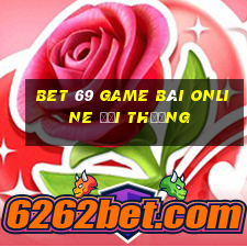 Bet 69 Game Bài Online Đổi Thưởng