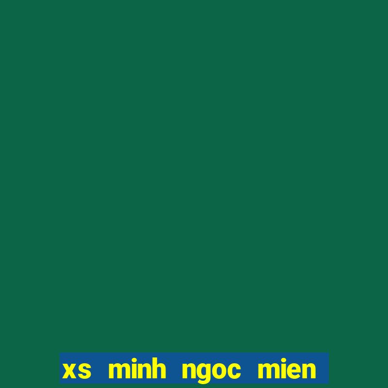 xs minh ngoc mien bac hom nay