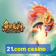 21.com casino