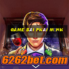 game bài phái mạnh