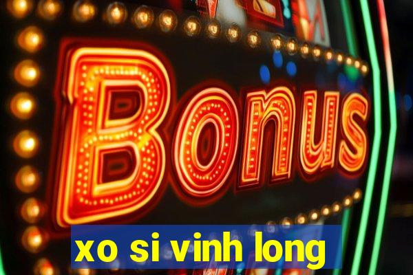 xo si vinh long