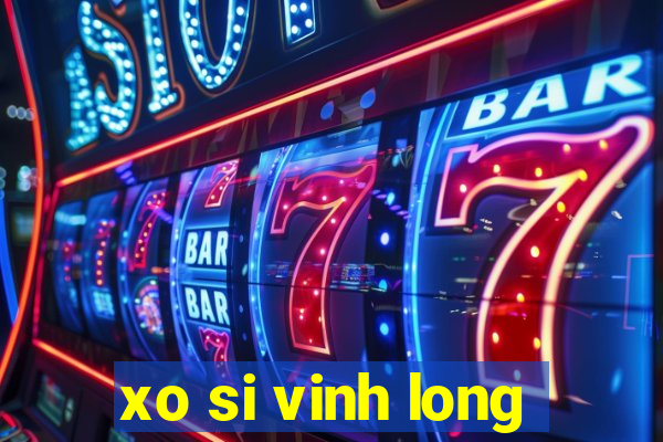 xo si vinh long