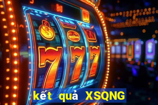 kết quả XSQNG ngày 26