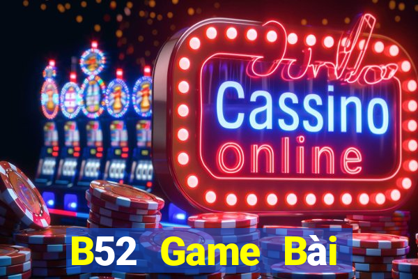 B52 Game Bài Đổi Thưởng Uy Tín Bet20