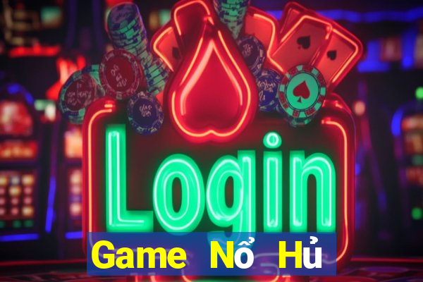 Game Nổ Hủ Game Bài Nổ Hũ Uy Tín