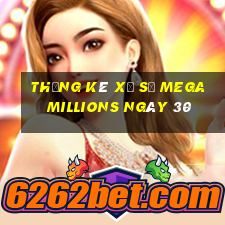 Thống kê Xổ Số mega millions ngày 30