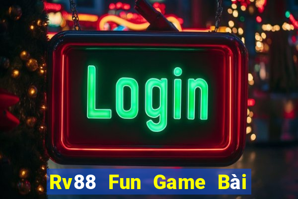 Rv88 Fun Game Bài 247 Club