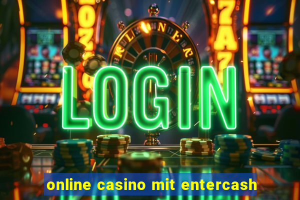 online casino mit entercash