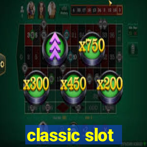 classic slot