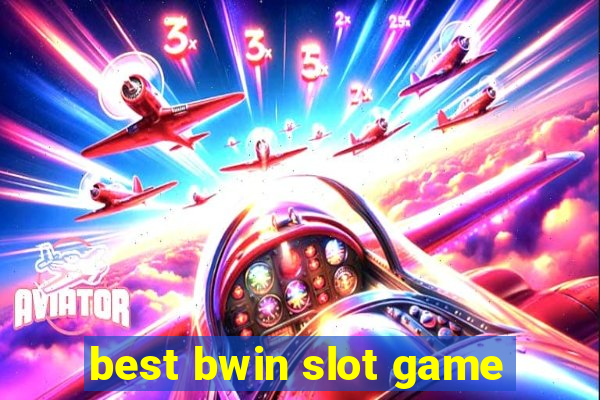 best bwin slot game