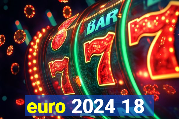 euro 2024 1 8