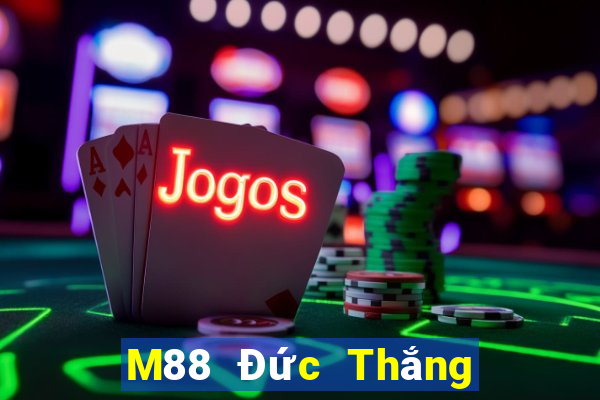 M88 Đức Thắng giải trí có hay không