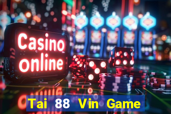 Tai 88 Vin Game The Bài Hack