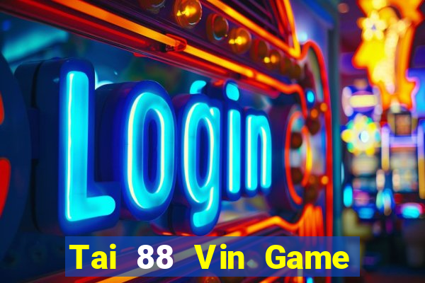 Tai 88 Vin Game The Bài Hack