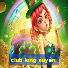 club long xuyên