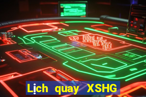 Lịch quay XSHG ngày 2