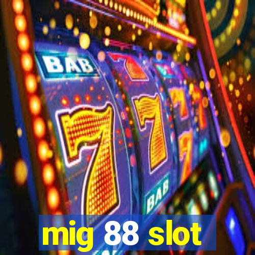 mig 88 slot