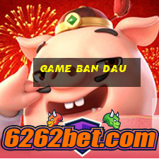 game ban dau