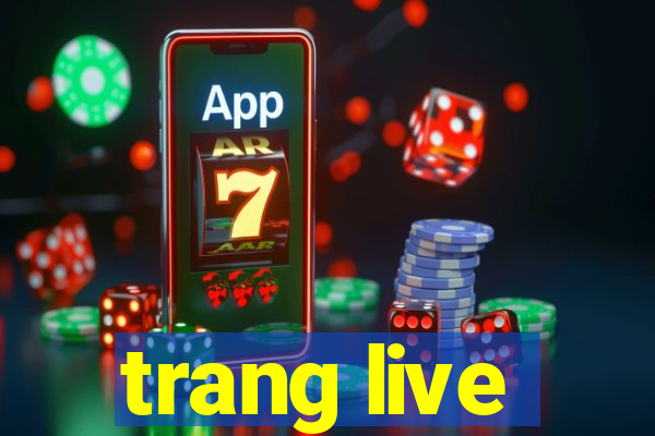 trang live