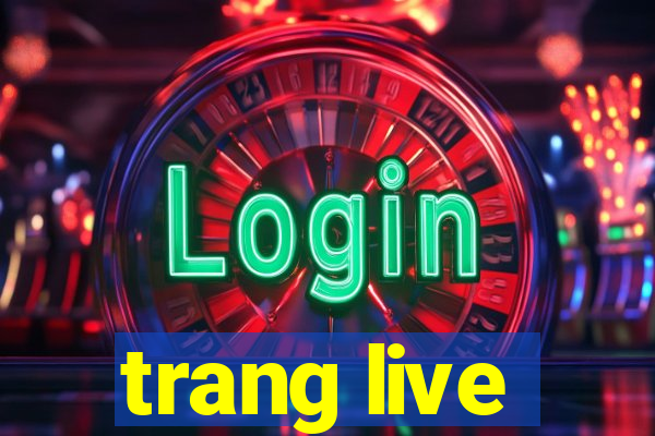 trang live