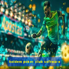 holdem poker club software