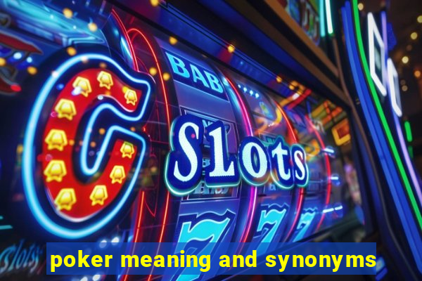 poker meaning and synonyms