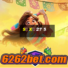 sổ xố 27 5