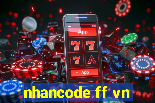 nhancode ff vn