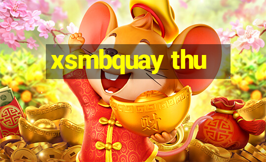 xsmbquay thu