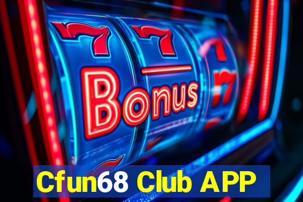 Cfun68 Club APP