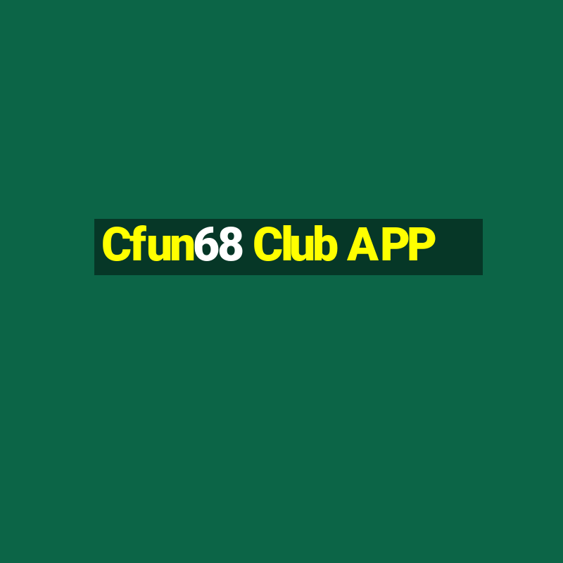 Cfun68 Club APP