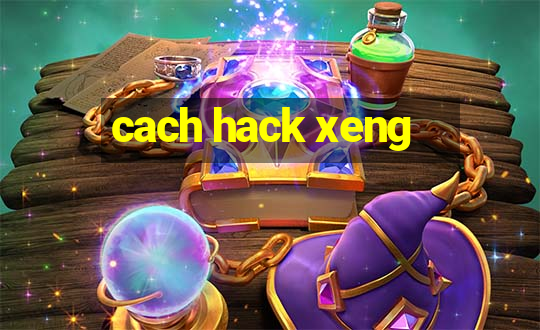 cach hack xeng