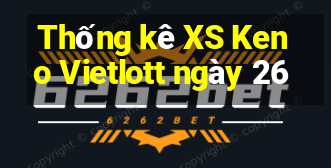 Thống kê XS Keno Vietlott ngày 26