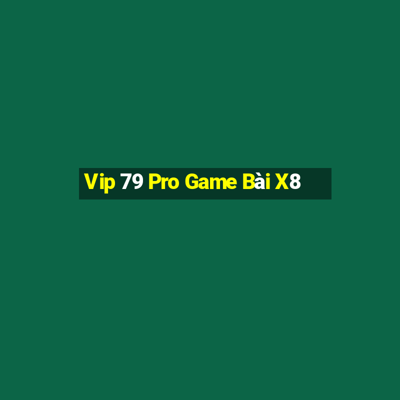 Vip 79 Pro Game Bài X8