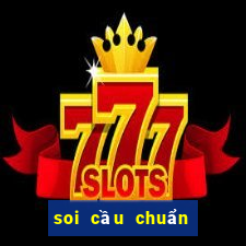 soi cầu chuẩn nhất miền bắc