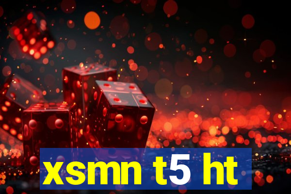 xsmn t5 ht