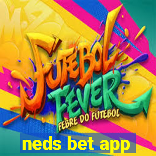 neds bet app