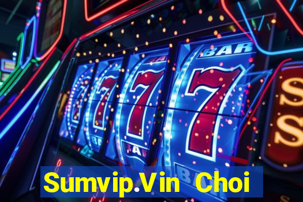 Sumvip.Vin Choi Game Đánh Bài