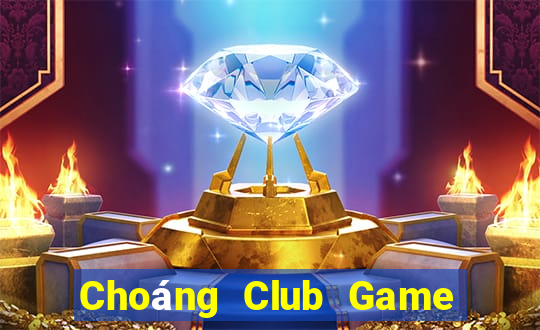 Choáng Club Game Đánh Bài Ăn Tiền Thật Trên Ios