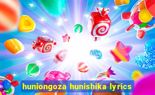 huniongoza hunishika lyrics