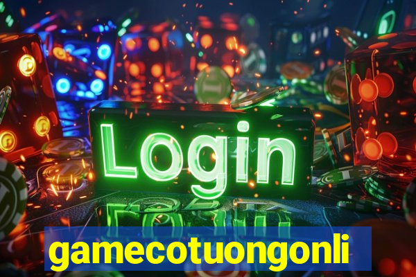 gamecotuongonline