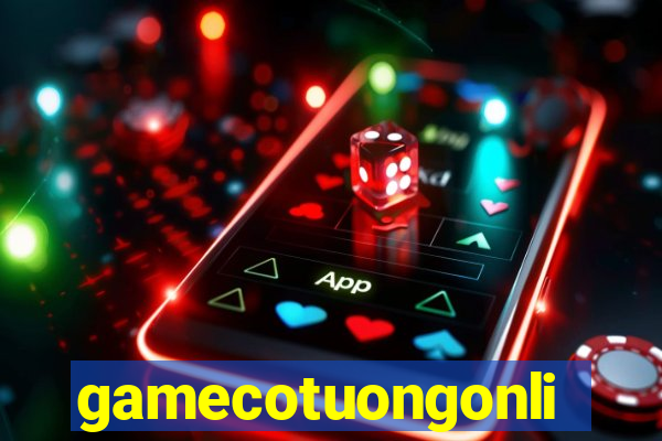 gamecotuongonline