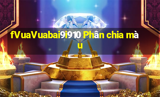 fVuaVuabai9i910 Phân chia màu