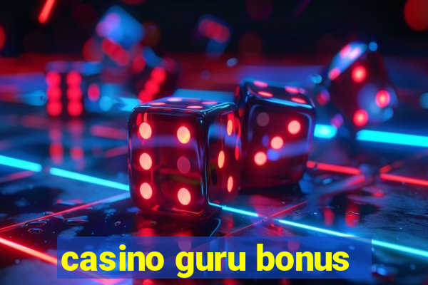 casino guru bonus