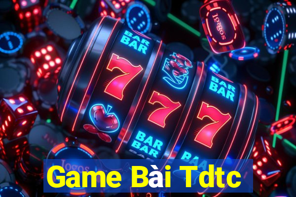 Game Bài Tdtc